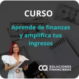 APRENDE DE FINANZAS Y AMPLIFICA TUS INGRESOS